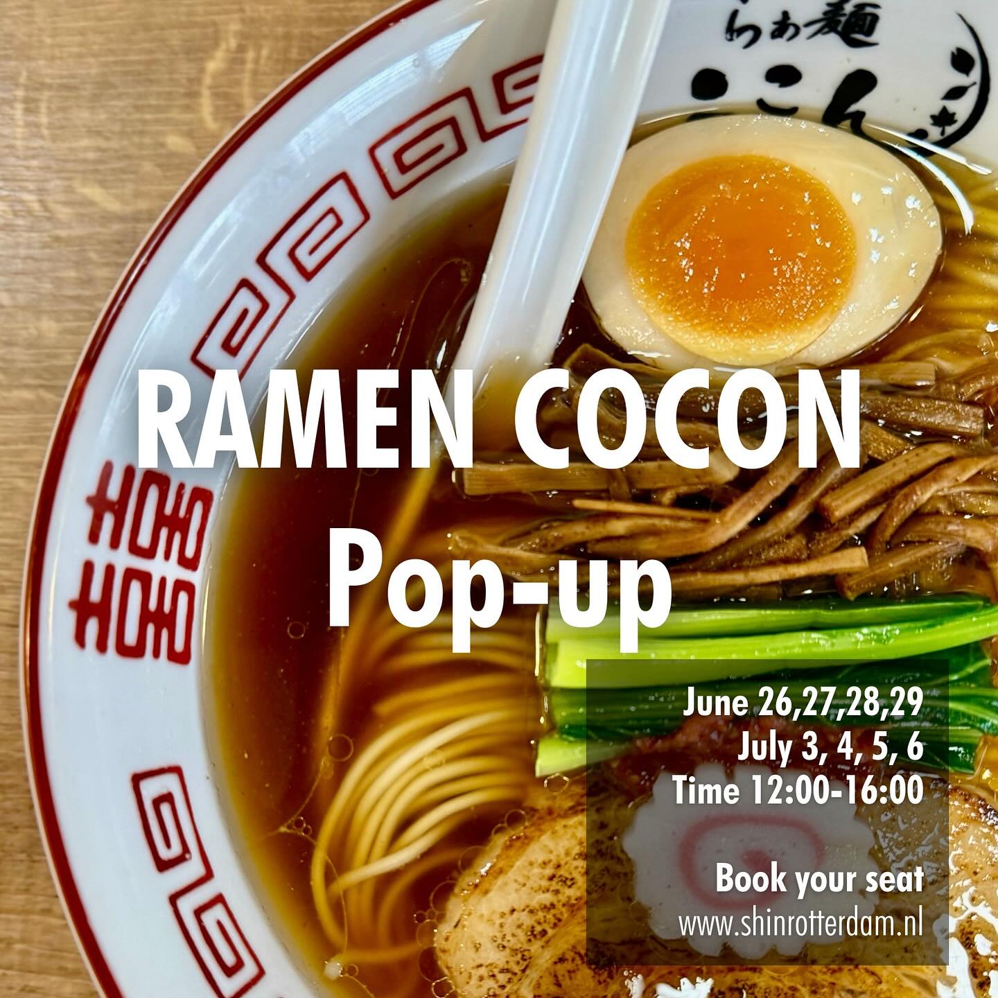 🍜 RAMEN COCON Pop-up at SHIN 🍜
We’re excited to welcome back Chef Kato Ryota from Japan’s Ramen Cocon for a limited-time pop-up at SHIN Rotterdam!

After last year’s sold-out success, Chef Kato returns to serve his beautifully crafted ramen — made with passion, precision, and premium Japanese ingredients.

📅 Dates:June 26, 27, 28, 29 | July 3, 4, 5, 6
🕛 Time: 4 seatings per day | 12:00, 13:00, 14:00, 15:00
⏱️ Each round: 60 minutes
💶 Price: €25 per person
📍 SHIN Rotterdam
🎟️ Book your seat: www.shinrotterdam.nl

🍜 MENU: 1 Ramen + 1 Dessert 
🐓Chicken Umami Ramen – A delicate harmony of Kato’s signature chicken broth and natural dashi (niboshi, kombu, shiitake) sourced from Nishio Shouten, an Emperor award-winning dashi maker from Shizuoka Japan.
🌱 Vegen TanTanMen – A rich, plant-based ramen packed with fresh ingredients and bold flavours.

🍧 Each bowl comes with a refreshing SHIN-homemade sorbet dessert to finish.

📢 Limited seats available — don’t miss this rare ramen experience in Rotterdam!